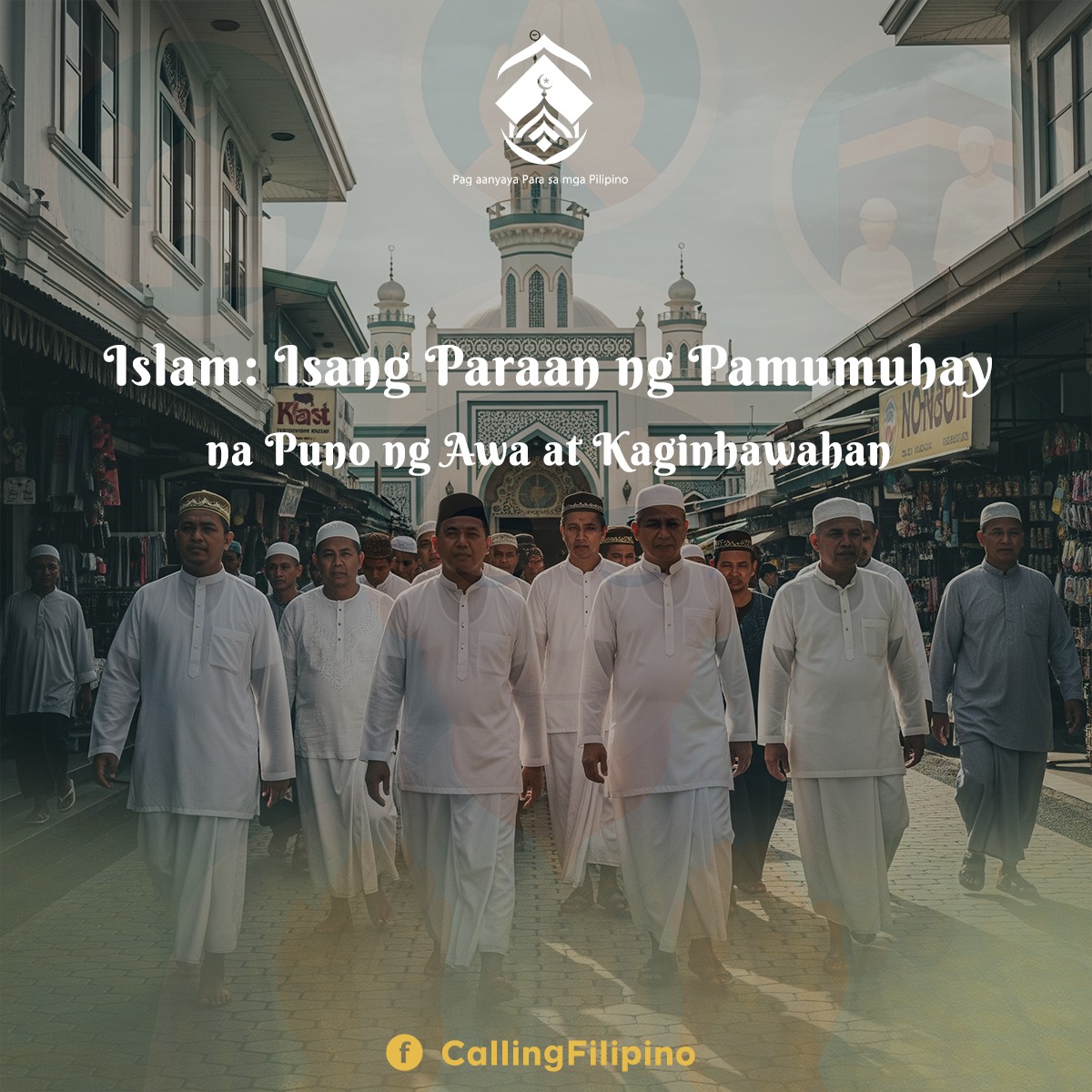 Islam: Isang Paraan ng Pamumuhay na Puno ng Awa at Kaginhawahan